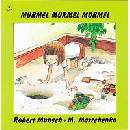 Murmel, Murmel, Murmel Munsch RobertPaperback