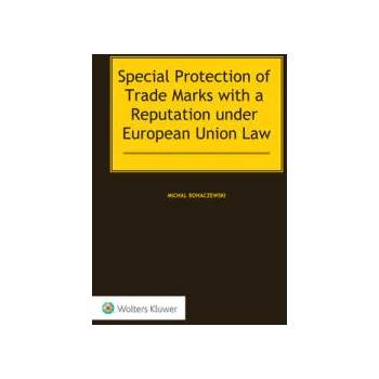 Image 1 of Special Protection of Trade Marks with a Reputation under European Union Law | Michal Bohaczewski