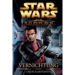 Star Wars The Old Republic - Vernichtung | Drew Karpyshyn (2013)