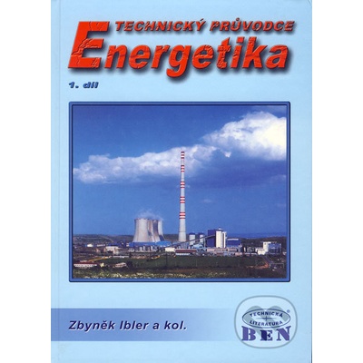 Technický průvodce energetika 1 - Zbyněk Ibler st., Zbyněk Ibler ml., Jan Karták, Jiřina Mertlová