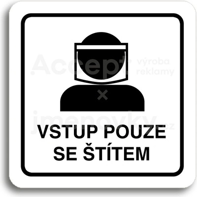 ACCEPT Piktogram vstup pouze se štítem III - bílá tabulka - černý tisk