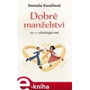 Dobré manželství, 10 + 1 užitečných rad - Daniela Kovářová