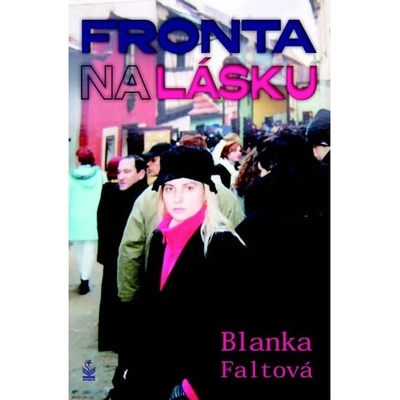 Fronta na lásku - Faltová Blanka