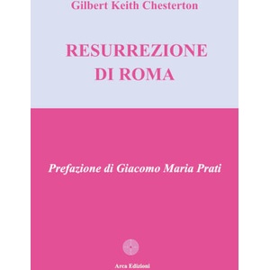 resurrezione di Roma | Gilbert Keith Chesterton (ISBN: 9788895561295)