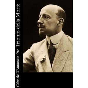 Trionfo della Morte | Gabriele D'Annunzio (ISBN: 9781539815358)