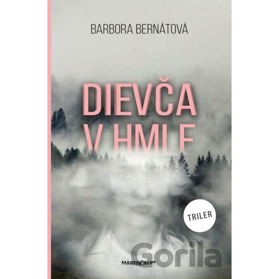 Dievča v hmle - Barbora Bernátová