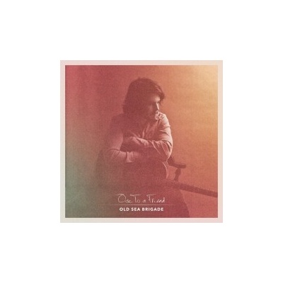 OLD SEA BRIGADE - ODE TO A FRIEND LP