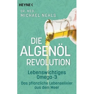 Die Algenöl-Revolution | Michael Nehls (ISBN: 9783453606081)