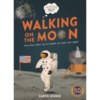 Imagine You Were ThereWalking on the Moon Jenner Caryn