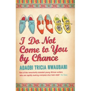 I Do Not Come to You by Chance | Adaobitricia Nwaubani (ISBN: 9780753826973)
