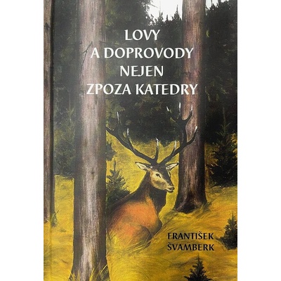 Lovy a doprovody nejen zpoza katedry