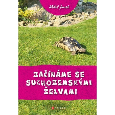 Začínáme se suchozemskými želvami - Miloš Junek