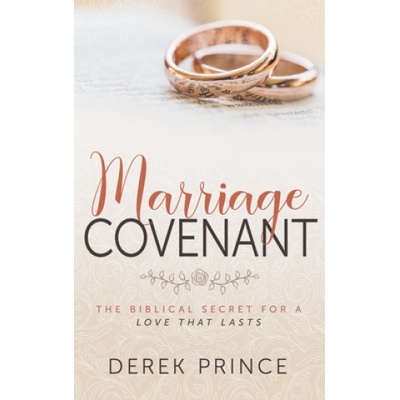 Marriage Covenant: The Biblical Secret for a Love That Lasts Prince Derek Paperback