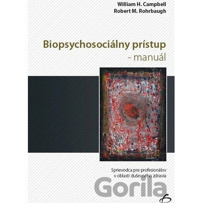 Biopsychosociálny prístup - manuál - William H. Campbell, William H. Campbell