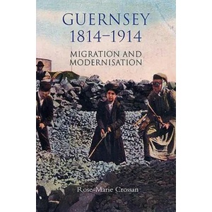 Guernsey, 1814-1914 | Rose-Marie Crossan (ISBN: 9781843833208)