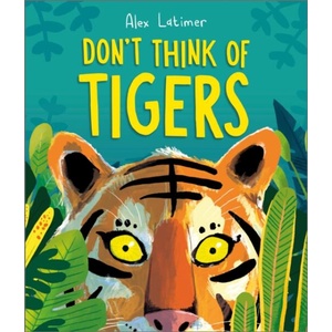 Don't Think of Tigers (ISBN: 9781839133275)