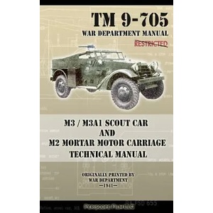 M3 / M3A1 Scout Car and M2 Mortar Motor Carriage Technical Manual | War Department (ISBN: 9781937684716)