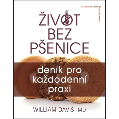 Život bez pšenice: deník pro každodenní praxi - William Davis