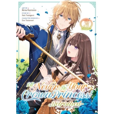 Seven Seas I'll Never Be Your Crown Princess! - Betrothed (Manga) Vol. 3 | Rena Kamono