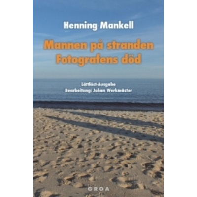 Mannen på stranden. Fotografens död. Der Mann am Strand; Der Tod des Fotografen, schwedische Ausgabe