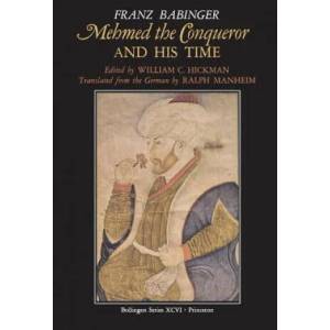 Mehmed the Conqueror and His Time | Franz Babinger (ISBN: 9780691010786)
