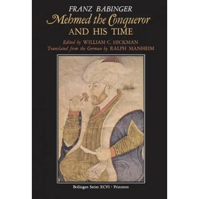 Mehmed the Conqueror and His Time | Franz Babinger