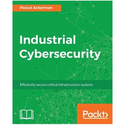 Industrial Cybersecurity Pascal Ackerman