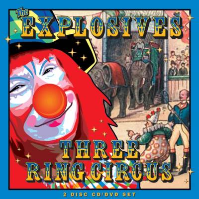 The Explosives - Three Ring Circus CD
