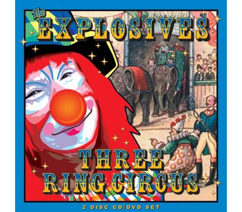 The Explosives - Three Ring Circus CD