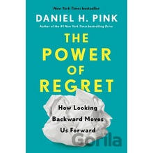The Power of Regret: How Looking Backward Moves Us Forward