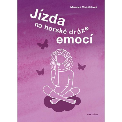 Jízda na horské dráze emocí - Monika Vosáhlová
