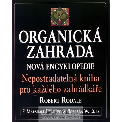 Organická zahrada - Rodile R.,Bradley F.M.,Ellis B.W.