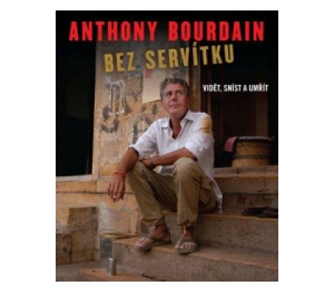 Bez servítku - Anthony Bourdain