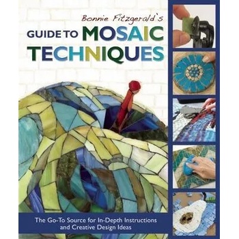 Bonnie Fitzgerald's Guide to Mosaic Techniques: The Go-To Source for In-Depth Instructions and Creative Design Ideas" - ""