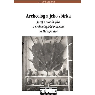 Archeolog a jeho sbírka