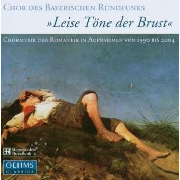 Chor Des Bayerischen Rundfunks - »Leise Töne Der Brust« CD