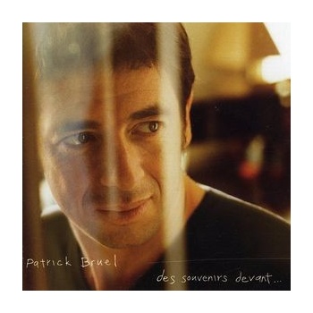BRUEL PATRICK: DES SOUVENIRS DEVANT CD