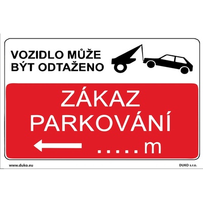 DUKO ZÁKAZ PARKOVÁNÍ - VOZIDLO MŮŽE BÝT ODTAŽENO směr doleva Formát: 300 x 200 mm, Materiál: samolepící vinylová fólie – Zboží Dáma