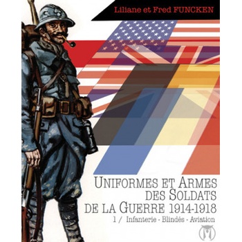 Uniformes et Armes Soldats de la guerre 1914-18 T01