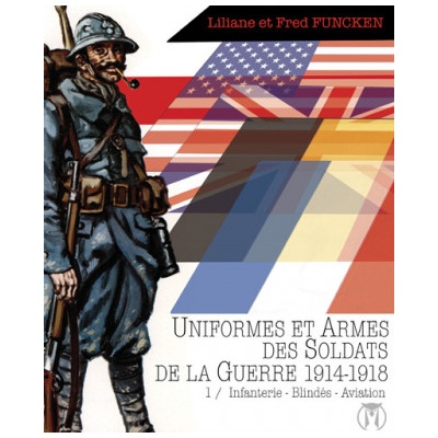 Uniformes et Armes Soldats de la guerre 1914-18 T01