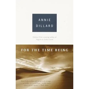 For the Time Being | Annie Dillard (ISBN: 9780375703478)