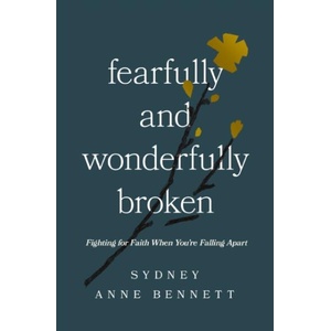Fearfully and Wonderfully Broken | BENNETT SYDNEY ANNE (ISBN: 9781400350490)