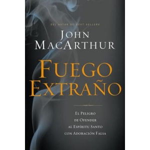 Fuego extrano | John MacArthur (ISBN: 9781602559646)