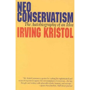 Neoconservatism | Irving Kristol, Arving Kristol (ISBN: 9781566632287)