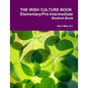 Irish Culture Book - Elementary/Pre Intermediate | IAN O'MALLEY (ISBN: 9780244324940)