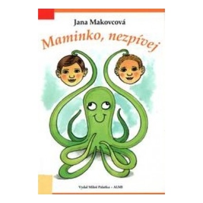 Maminko, nezpívej - Jana Makovcová