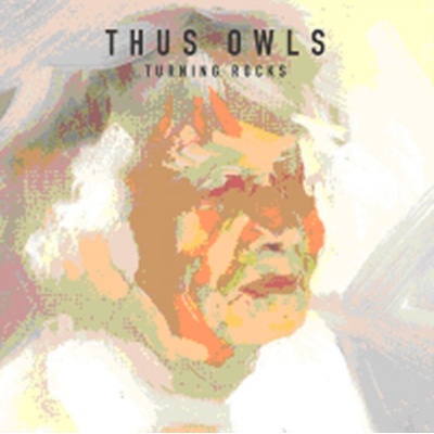 THUS OWLS: TURNING ROCKS LP