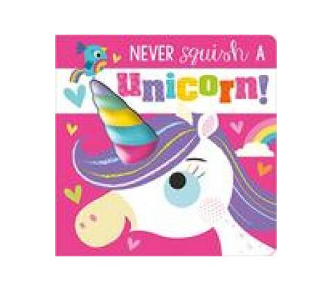 Never Squish a Unicorn!