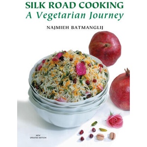 Silk Road Cooking | Najmieh Batmanglij (ISBN: 9781949445787)