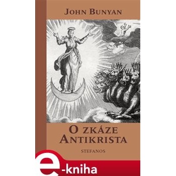 O zkáze Antikrista. a zabití dvou svědků - John Bunyan